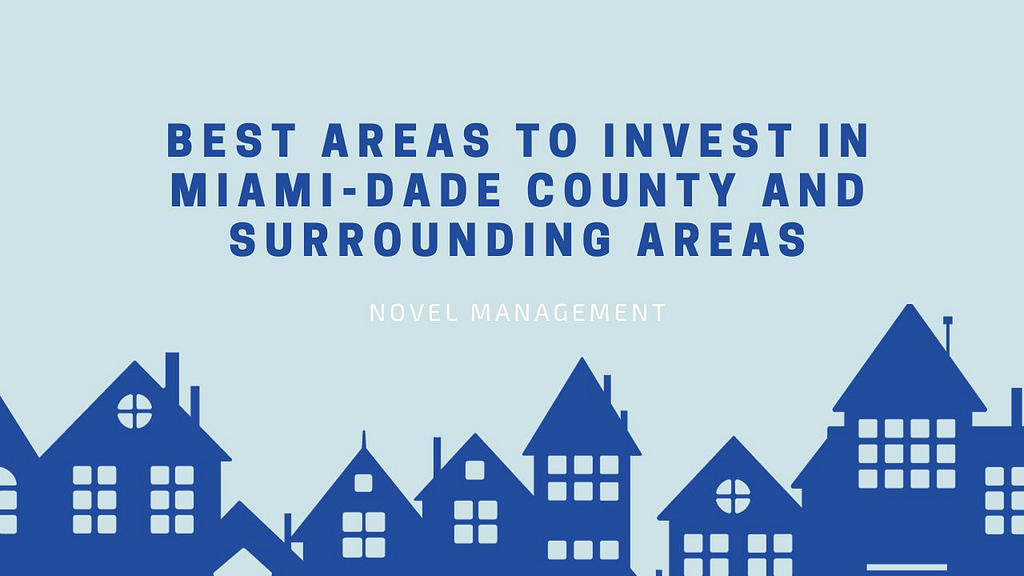 Best Areas to Invest in Miami-Dade County and Surrounding Areas