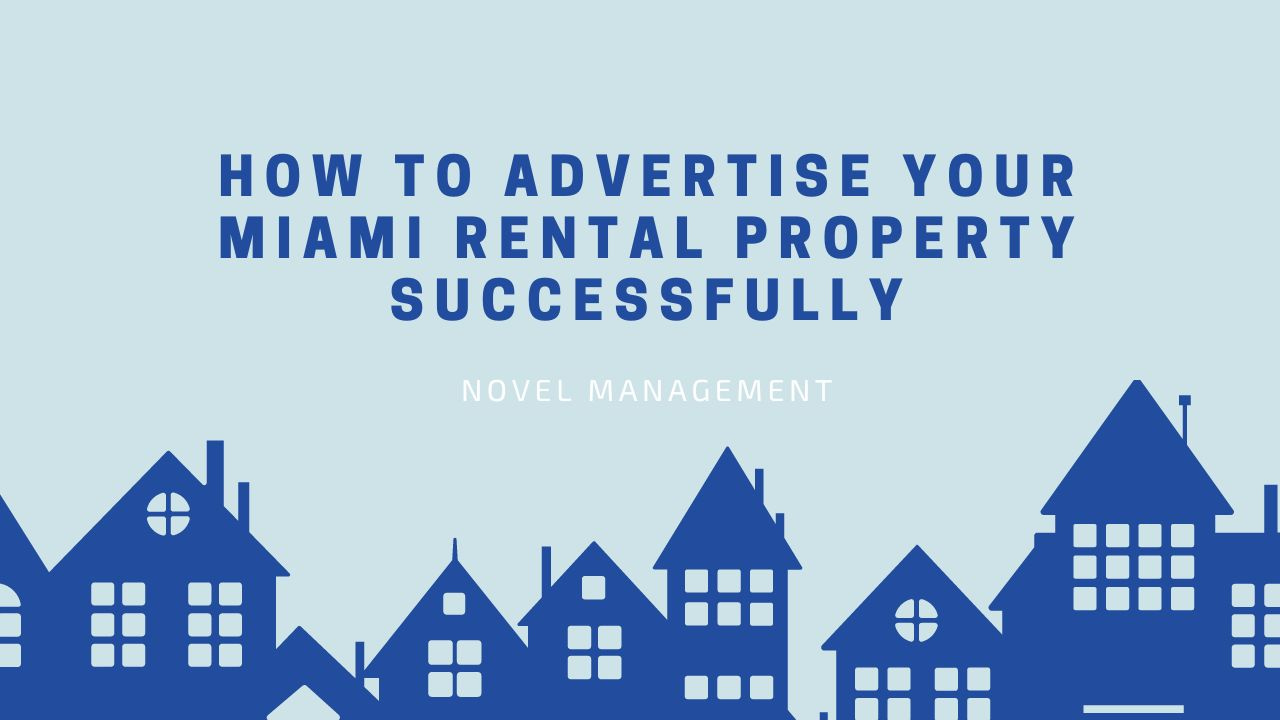 How To Advertise Your Miami Rental Property Successfully