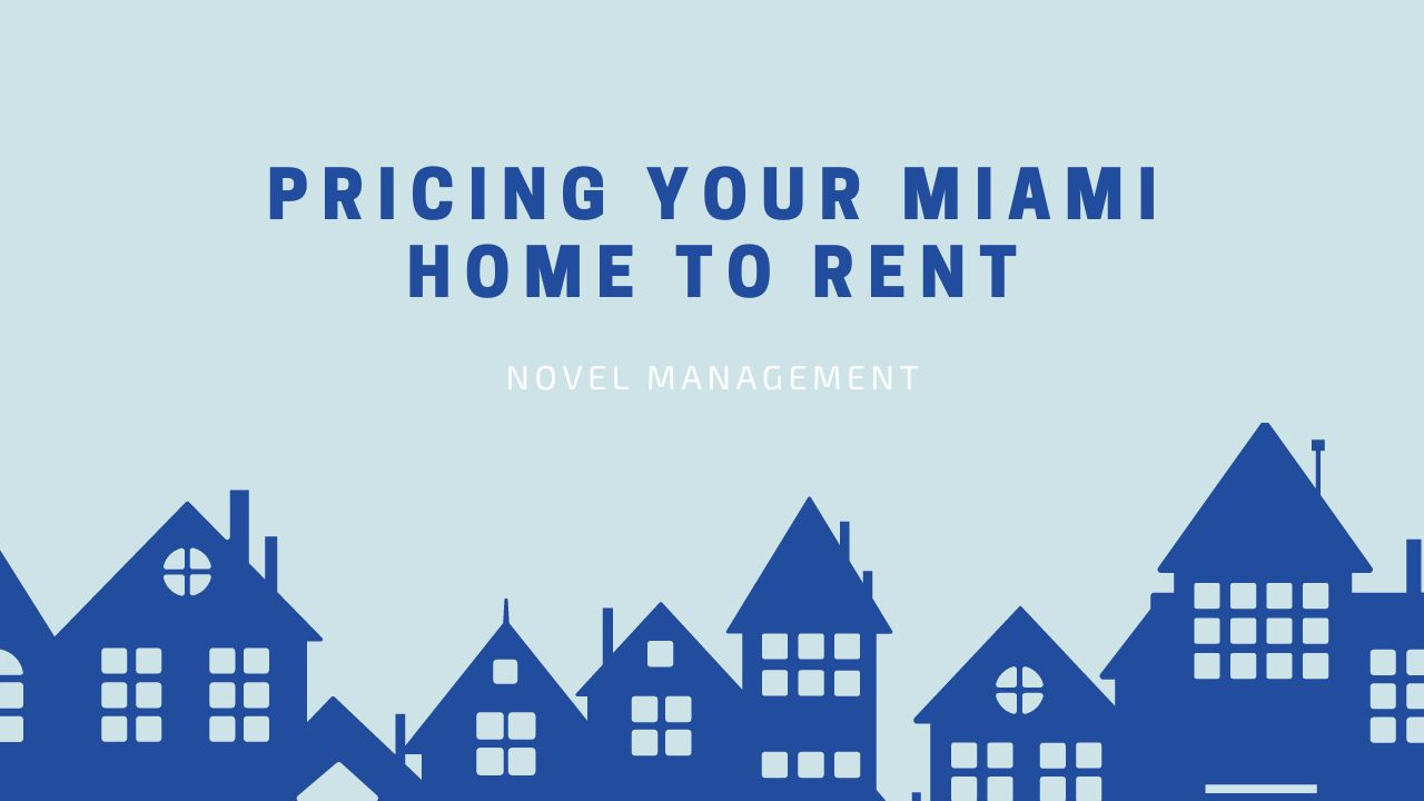Pricing Your Miami Home To Rent