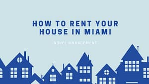 How to Rent Your House in Miami